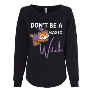 Tiger Halloween Witch Witches Dont Be A Basic Witch Gift Womens California Wash Sweatshirt