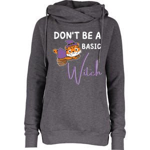 Tiger Halloween Witch Witches Dont Be A Basic Witch Gift Womens Funnel Neck Pullover Hood