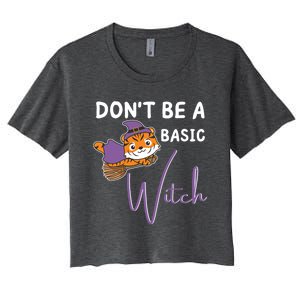 Tiger Halloween Witch Witches Dont Be A Basic Witch Gift Women's Crop Top Tee