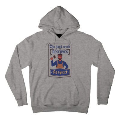 The Hard Work Deserves Respect Tall Hoodie