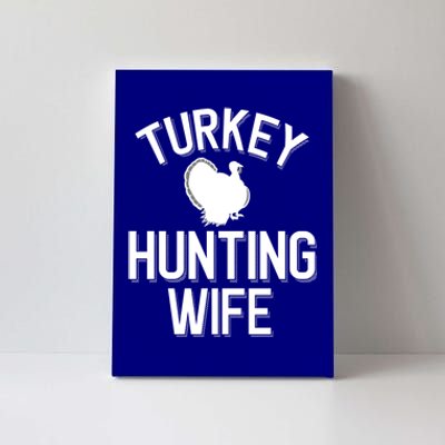 Turkey Hunting Wife Cool Turkey Hunting Family Gift Canvas