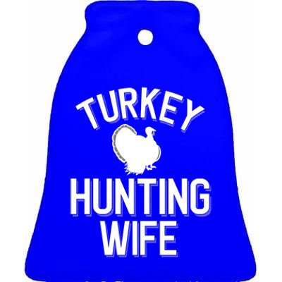 Turkey Hunting Wife Cool Turkey Hunting Family Gift Ceramic Bell Ornament