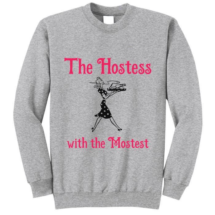 The Hostess With The Mostest Tall Sweatshirt