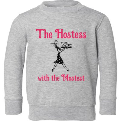The Hostess With The Mostest Toddler Sweatshirt