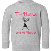 The Hostess With The Mostest Toddler Sweatshirt