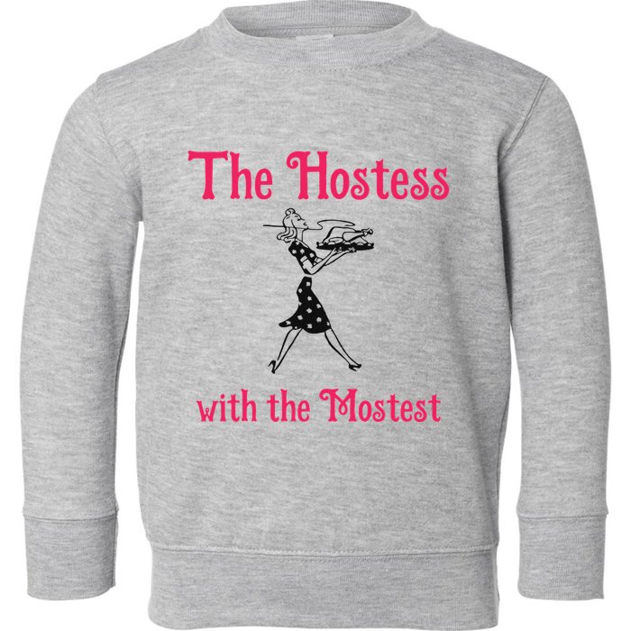 The Hostess With The Mostest Toddler Sweatshirt