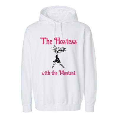 The Hostess With The Mostest Garment-Dyed Fleece Hoodie