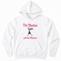 The Hostess With The Mostest Hoodie