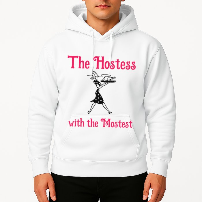 The Hostess With The Mostest Hoodie