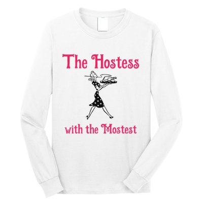 The Hostess With The Mostest Long Sleeve Shirt