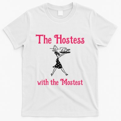 The Hostess With The Mostest T-Shirt