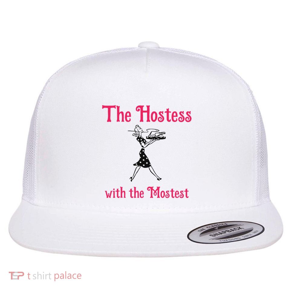 The Hostess With The Mostest Flatbill Hat