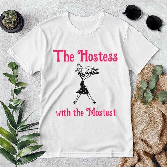 The Hostess With The Mostest Premium T-Shirt