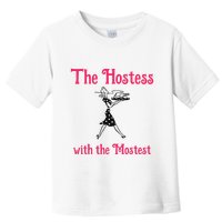 The Hostess With The Mostest Toddler T-Shirt