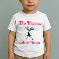 The Hostess With The Mostest Toddler T-Shirt