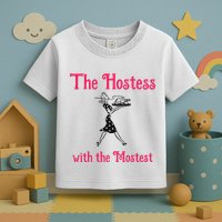 The Hostess With The Mostest Toddler T-Shirt