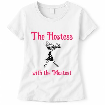 The Hostess With The Mostest Womens T-Shirt