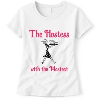 The Hostess With The Mostest Womens T-Shirt