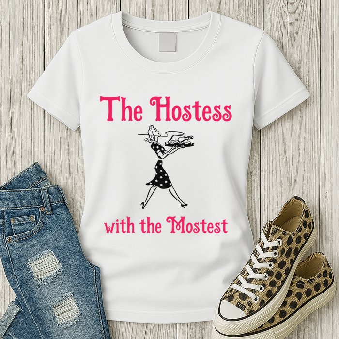 The Hostess With The Mostest Womens T-Shirt