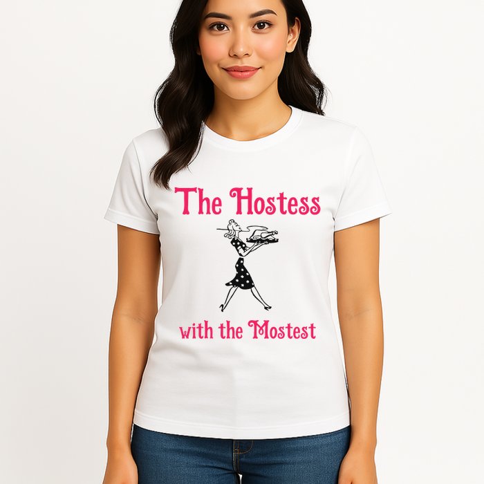 The Hostess With The Mostest Womens T-Shirt