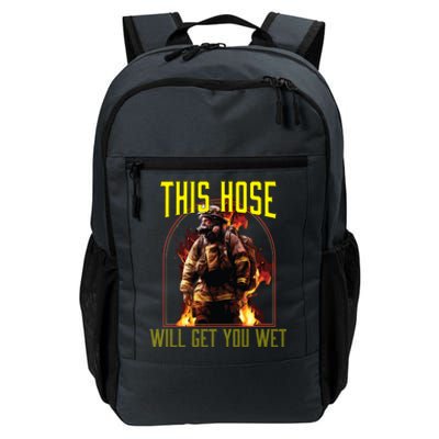 This Hose Will Get You Wet Fire Firefighter Fire Rescue Gift Daily Commute Backpack