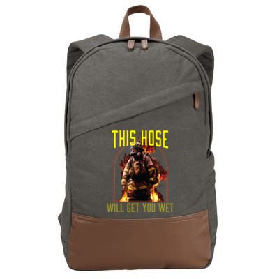 This Hose Will Get You Wet Fire Firefighter Fire Rescue Gift Cotton Canvas Backpack