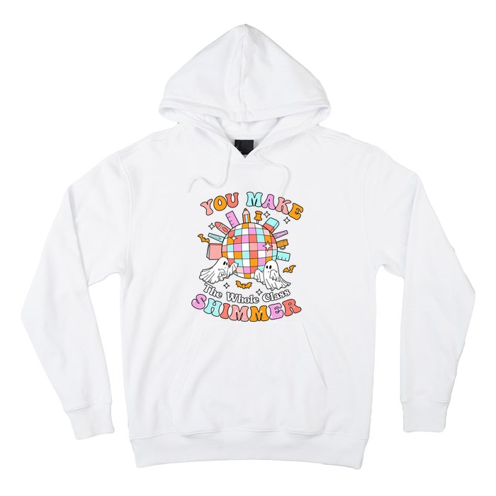 Teacher Halloween You Make The Whole Class Shimmer Hoodie