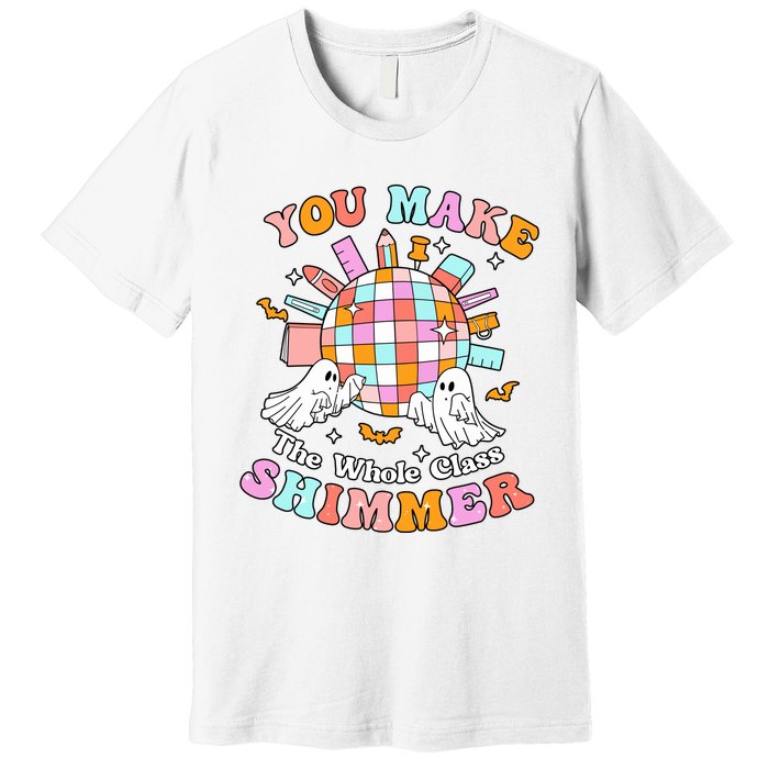 Teacher Halloween You Make The Whole Class Shimmer Premium T-Shirt