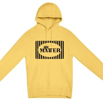 Tal Health You Matter Quote Gift Premium Pullover Hoodie