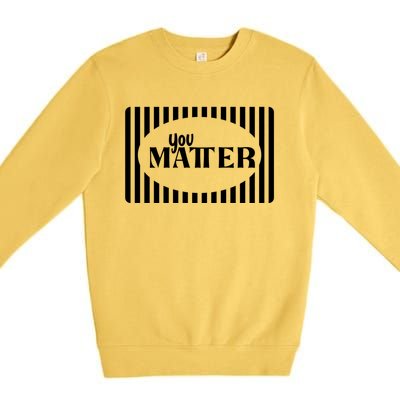 Tal Health You Matter Quote Gift Premium Crewneck Sweatshirt