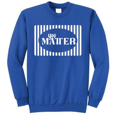 Tal Health You Matter Quote Gift Sweatshirt