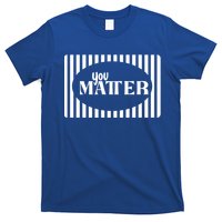 Tal Health You Matter Quote Gift T-Shirt