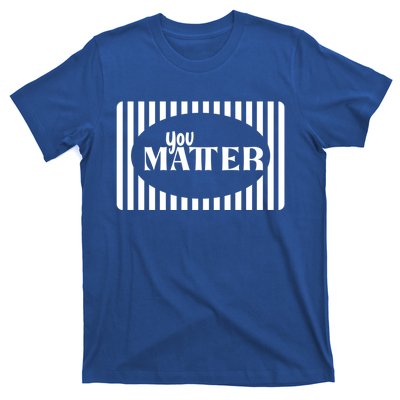 Tal Health You Matter Quote Gift T-Shirt