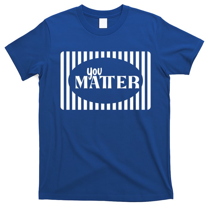 Tal Health You Matter Quote Gift T-Shirt