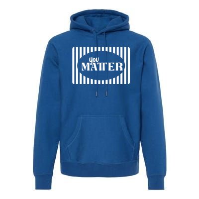 Tal Health You Matter Quote Gift Premium Hoodie