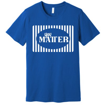 Tal Health You Matter Quote Gift Premium T-Shirt