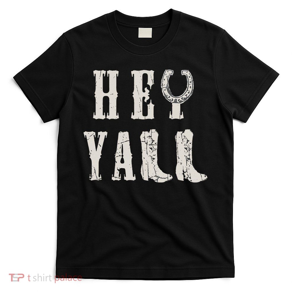 Trendy Hey Y'all Horseshoe And Boots Quote T-Shirt
