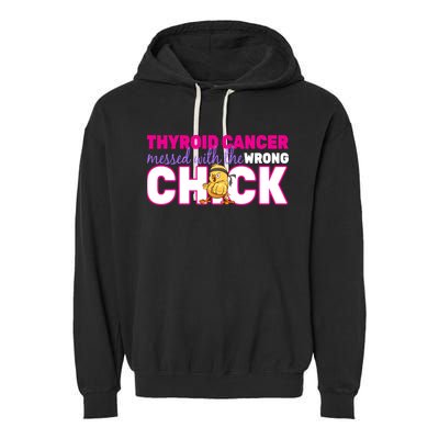 Thyroid Cancer Mess With The Wrong Chick Garment-Dyed Fleece Hoodie