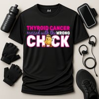 Thyroid Cancer Mess With The Wrong Chick Performance Shirt
