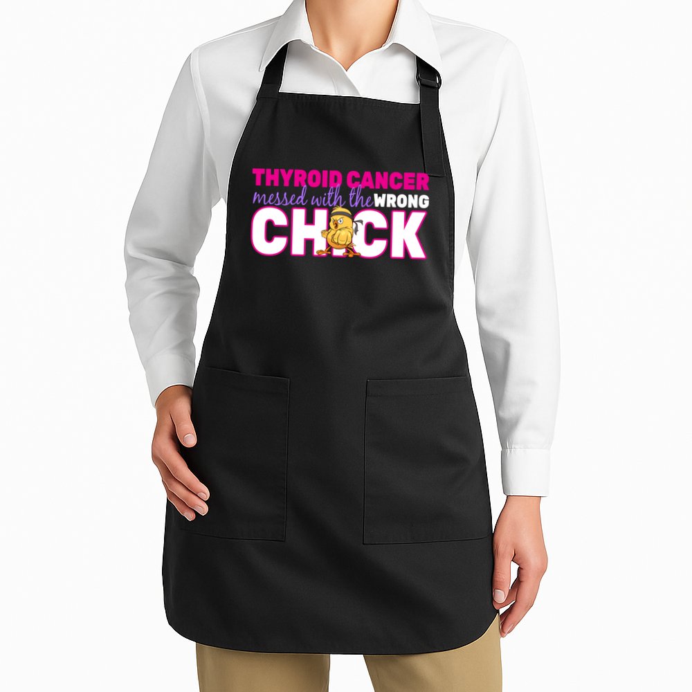 Thyroid Cancer Mess With The Wrong Chick Apron