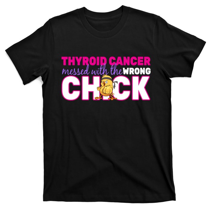 Thyroid Cancer Mess With The Wrong Chick T-Shirt