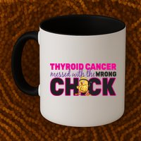 Thyroid Cancer Mess With The Wrong Chick Mug