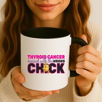 Thyroid Cancer Mess With The Wrong Chick Mug
