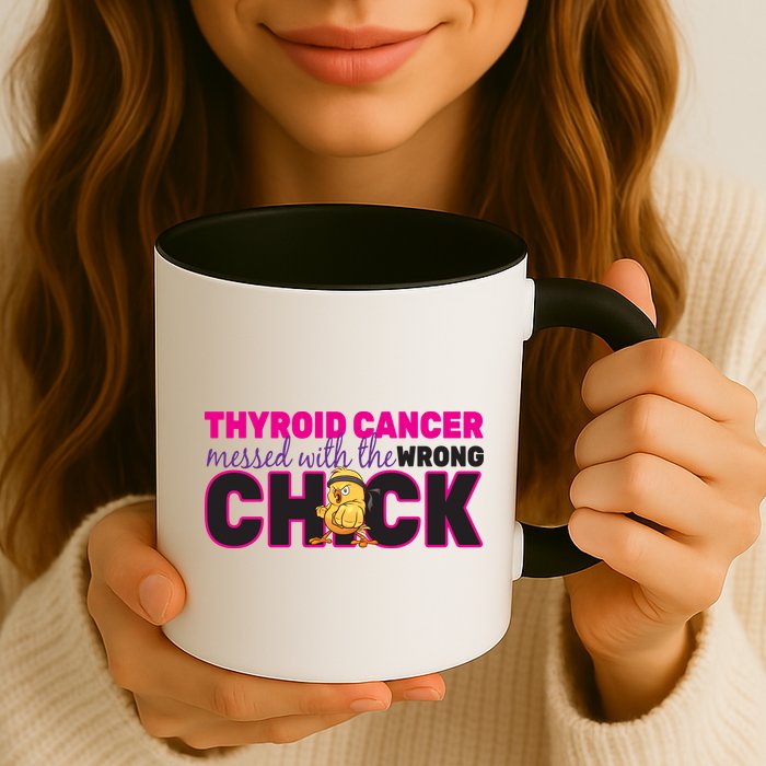 Thyroid Cancer Mess With The Wrong Chick Mug