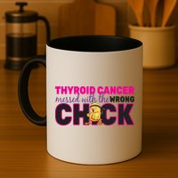 Thyroid Cancer Mess With The Wrong Chick Mug
