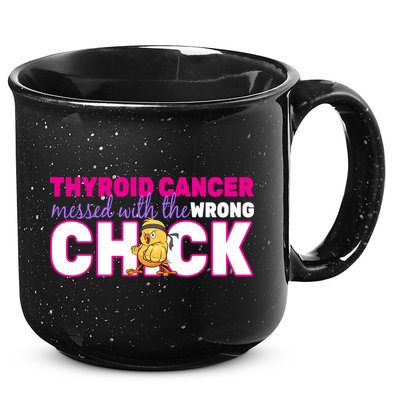 Thyroid Cancer Mess With The Wrong Chick 15oz Campfire Ceramic Mug