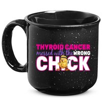 Thyroid Cancer Mess With The Wrong Chick 15oz Campfire Ceramic Mug