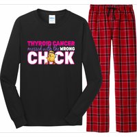 Thyroid Cancer Mess With The Wrong Chick Long Sleeve Pajama Set