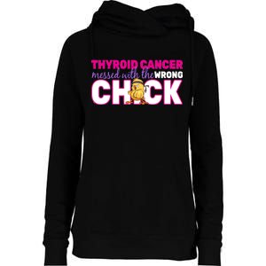 Thyroid Cancer Mess With The Wrong Chick Womens Funnel Neck Pullover Hood