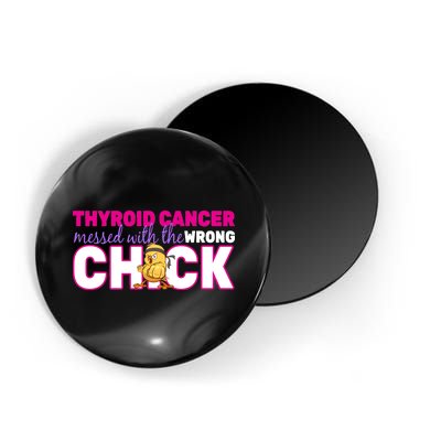 Thyroid Cancer Mess With The Wrong Chick Magnet